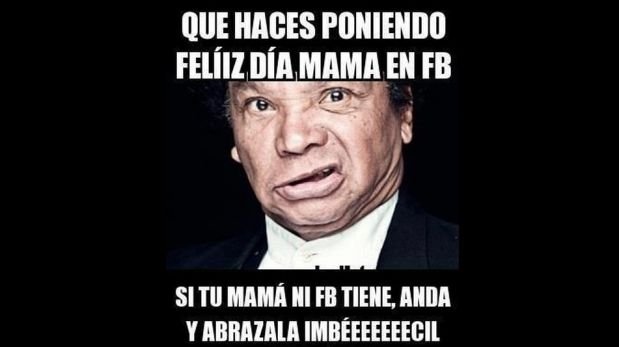 MEMES: el Día de la Madre también inspiró bromas en Facebook ... MEMES: el Día de la Madre también inspiró bromas en Facebook ...