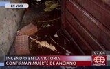 Anciano murió asfixiado al incendiarse su casa en La Victoria