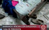 Barranca: delincuentes detonan explosivo en casa de periodista