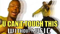 ¿Cómo es el recordado video de “U Can’t Touch This” sin música?