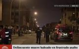Ate: un delincuente muerto tras un ataque frustrado de 'marcas'