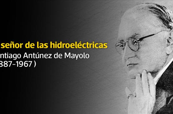 Hace 50 años falleció el Titán de las Hidroeléctricas, conócelo