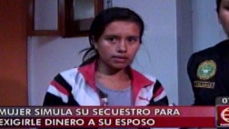 Mujer fingió su secuestro para robarle S/.2 mil a su esposo