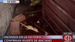Anciano murió asfixiado al incendiarse su casa en La Victoria