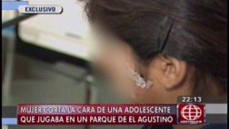 El Agustino: mujer cortó el rostro de una adolescente