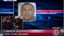 Cambista que portaba US$10 mil lleva seis días desaparecido