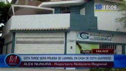 Hoy realizarán la prueba de luminol a casa de Edita Guerrero