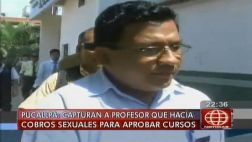 Pucallpa: cayó profesor que habría cobrado favores sexuales