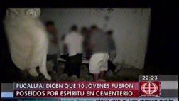 Pucallpa: denuncian que jóvenes fueron poseídos en cementerio
