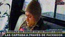 Huancayo: sujeto que captaba menores por Facebook fue capturado