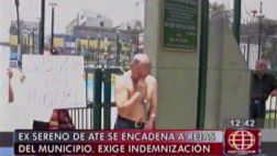 Ex sereno se encadenó en la puerta de la Municipalidad de Ate