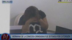 Hermana de 'Gringasha' fue capturada en plena extorsión