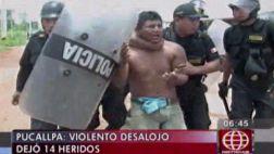 Pucallpa: Desalojo dejó cinco detenidos y 20 personas heridas