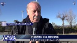 Vicente del Bosque: "Alianza Lima es un histórico” (VIDEO)