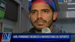 Universitario: Raúl Fernández explicó por qué vuelve al Perú