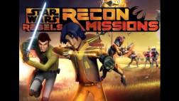 Reseña: Star Wars Rebels, Recon Missions