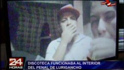 Penal de Lurigancho: reos en discoteca fueron grabados este año