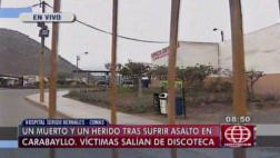 Carabayllo: lo matan fuera de discoteca por no dejarse robar