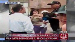 Los Olivos: madre dijo que quemaría a hijo para evitar desalojo