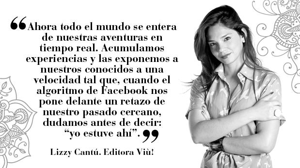 Lizzy Cantú: Viajar en tiempos de Facebook