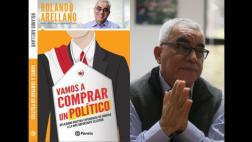 Rolando Arellano presentará hoy "Vamos a comprar un político"