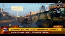 Iquitos: madereros inician paro de 48 horas y bloquean vías