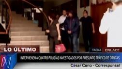 Tacna: caen otros 4 policías vinculados a tráfico de drogas