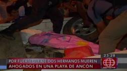 Dos hermanos murieron ahogados en playa de Ancón