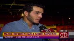 Mario Irivarren descarta tajantemente romance con Melissa Loza