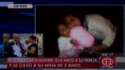 PNP sigue buscando a sujeto que mató a mujer y secuestró a hija