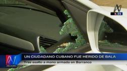 Barranco: empresario cubano resultó herido de bala tras asalto