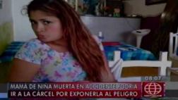 Costa Verde: madre de niña muerta en accidente sería denunciada