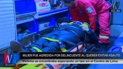 Cercado: mujer quedó gravemente herida tras resistirse a asalto