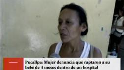 Ucayali: bebe de 4 meses fue raptada en hospital de Pucallpa
