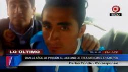 Chepén: asesino de 3 menores sentenciado a 35 años de prisión