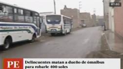 Ate: asesinan a dueño de ómnibus para robarle 400 soles