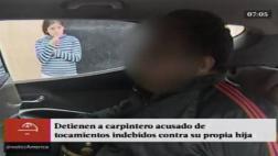 Carpintero es detenido por tocamientos indebidos contra su hija