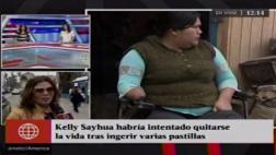 Kelly Sayhua intentó suicidarse al ingerir varias pastillas