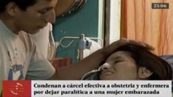 Prisión para obstetriz y enfermera que dejaron en coma a madre