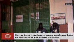 SMP: cierran bares de Av. Tomás Valle tras crimen de joven