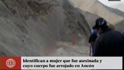 Identifican a mujer hallada muerta en descampado de Ancón