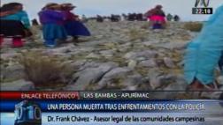 Las Bambas: Mininter investiga muerte de comunero en protesta