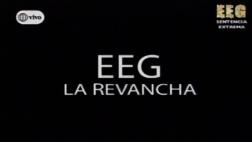 "EEG": vuelve el enfrentamiento entre guerreros y combatientes