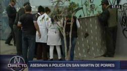 Policía fue asesinado por delincuentes en San Martín de Porres