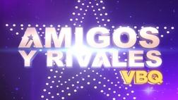 "Amigos y rivales" regresó con sorpresas y nuevos rostros