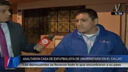 Callao: hampones desvalijaron casa de exfutbolista de la ‘U’