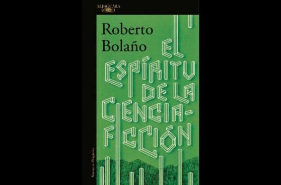 Un pasaje de "El espíritu de la ciencia-ficción" de R. Bolaño