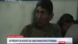 SJL: Sujeto es acusado de extorsionar con granada