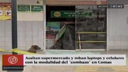 Comas: roban supermercado bajo la modalidad del 'combazo'