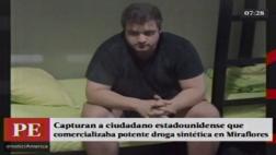 Miraflores: capturan estadounidense que vendía droga sintética